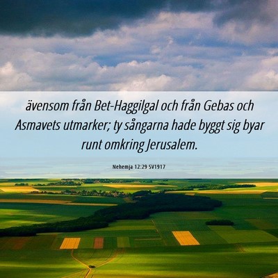 Picture 06 - Nehemja 12:29 SV1917 - ävensom från Bet-Haggilgal och från Gebas och - Bible Verse Picture