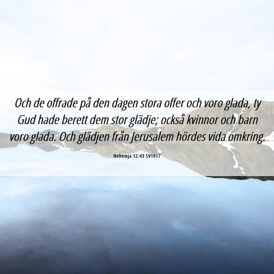 Picture 06 - Nehemja 12:43 SV1917 - Och de offrade på den dagen stora offer och voro - Bible Verse Picture