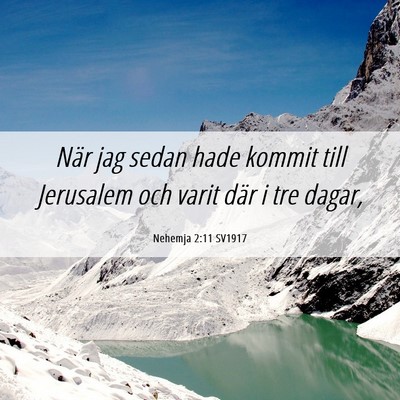 Picture 06 - Nehemja 2:11 SV1917 - När jag sedan hade kommit till Jerusalem och - Bible Verse Picture