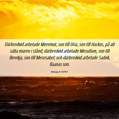 Picture 06 - Nehemja 3:4 SV1917 - Därbredvid arbetade Meremot, son till Uria, son - Bible Verse Picture