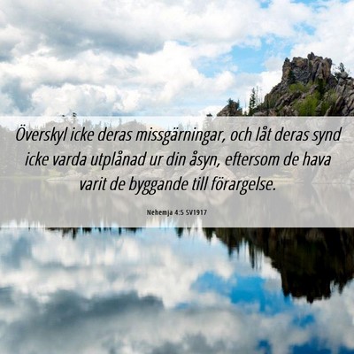 Picture 06 - Nehemja 4:5 SV1917 - Överskyl icke deras missgärningar, och låt - Bible Verse Picture