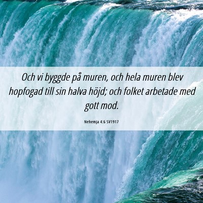 Picture 06 - Nehemja 4:6 SV1917 - Och vi byggde på muren, och hela muren blev - Bible Verse Picture
