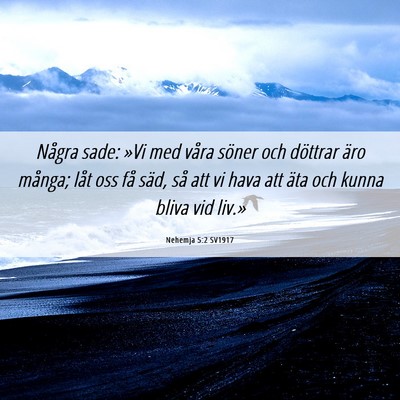 Picture 06 - Nehemja 5:2 SV1917 - Några sade: »Vi med våra söner och döttrar - Bible Verse Picture