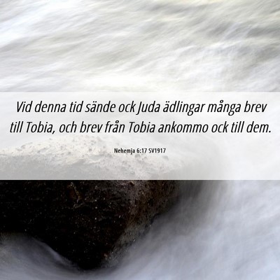 Picture 06 - Nehemja 6:17 SV1917 - Vid denna tid sände ock Juda ädlingar många - Bible Verse Picture