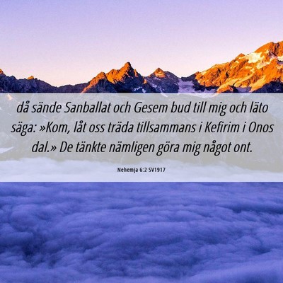 Picture 06 - Nehemja 6:2 SV1917 - då sände Sanballat och Gesem bud till mig och - Bible Verse Picture