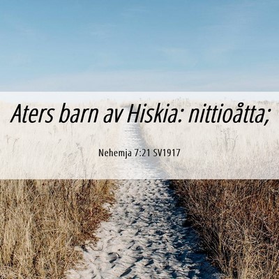 Picture 06 - Nehemja 7:21 SV1917 - Aters barn av Hiskia: - Bible Verse Picture