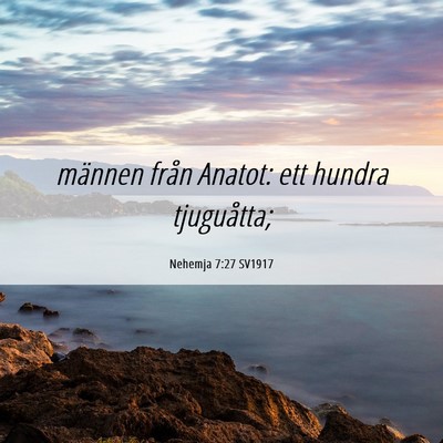 Picture 06 - Nehemja 7:27 SV1917 - männen från Anatot: ett hundra - Bible Verse Picture