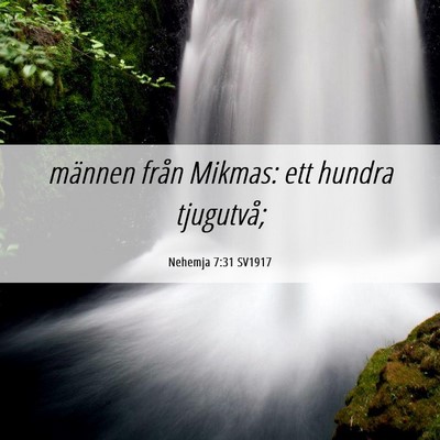 Picture 06 - Nehemja 7:31 SV1917 - männen från Mikmas: ett hundra - Bible Verse Picture