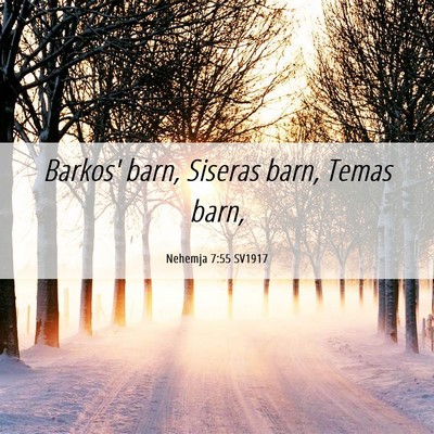 Picture 06 - Nehemja 7:55 SV1917 - Barkos' barn, Siseras barn, Temas - Bible Verse Picture