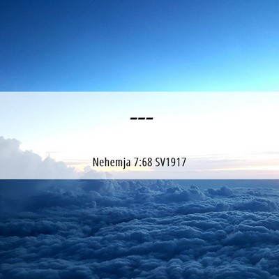 Picture 06 - Nehemja 7:68 SV1917 -  - Bible Verse Picture