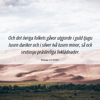 Picture 06 - Nehemja 7:72 SV1917 - Och det övriga folkets gåvor utgjorde i guld - Bible Verse Picture