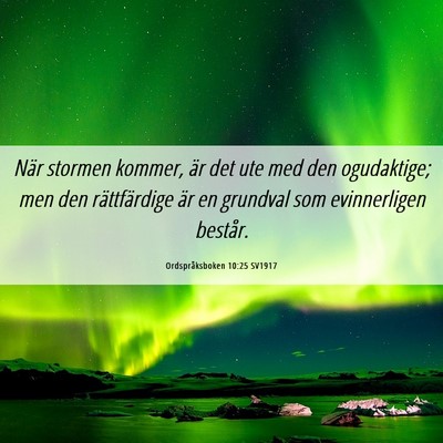 Picture 06 - Ordspråksboken 10:25 SV1917 - När stormen kommer, är det ute med den - Bible Verse Picture
