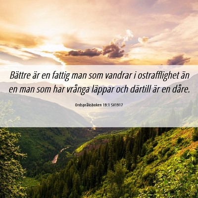 Picture 06 - Ordspråksboken 19:1 SV1917 - Bättre är en fattig man som vandrar i - Bible Verse Picture