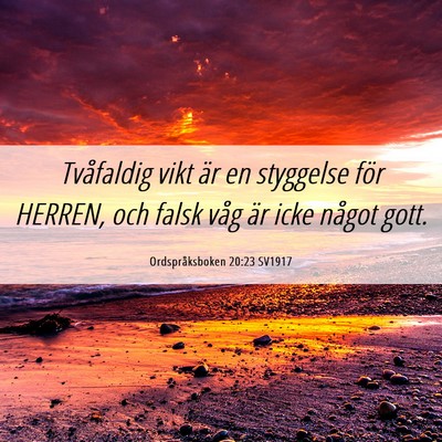 Picture 06 - Ordspråksboken 20:23 SV1917 - Tvåfaldig vikt är en styggelse för HERREN, och - Bible Verse Picture