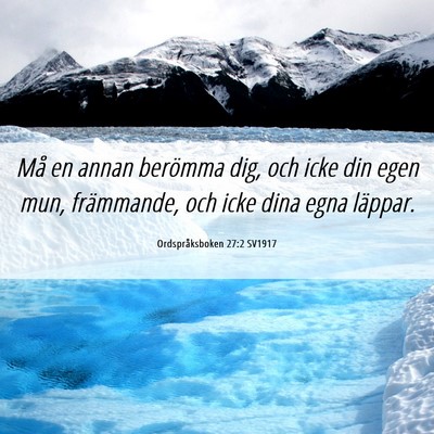 Picture 06 - Ordspråksboken 27:2 SV1917 - Må en annan berömma dig, och icke din egen mun, - Bible Verse Picture