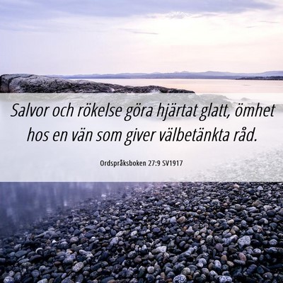 Picture 06 - Ordspråksboken 27:9 SV1917 - Salvor och rökelse göra hjärtat glatt, ömhet - Bible Verse Picture