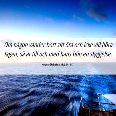 Picture 06 - Ordspråksboken 28:9 SV1917 - Om någon vänder bort sitt öra och icke vill - Bible Verse Picture