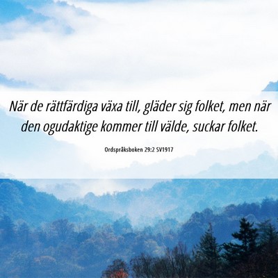 Picture 06 - Ordspråksboken 29:2 SV1917 - När de rättfärdiga växa till, gläder sig - Bible Verse Picture