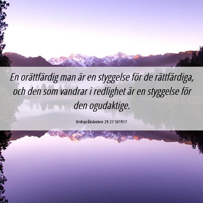 Picture 06 - Ordspråksboken 29:27 SV1917 - En orättfärdig man är en styggelse för de - Bible Verse Picture