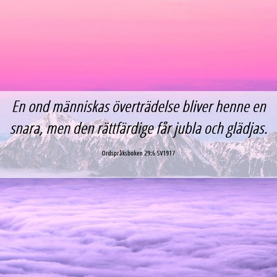 Picture 06 - Ordspråksboken 29:6 SV1917 - En ond människas överträdelse bliver henne en - Bible Verse Picture