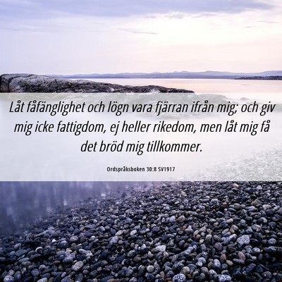 Picture 06 - Ordspråksboken 30:8 SV1917 - Låt fåfänglighet och lögn vara fjärran - Bible Verse Picture