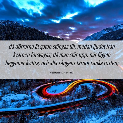 Picture 06 - Predikaren 12:4 SV1917 - då dörrarna åt gatan stängas till, medan - Bible Verse Picture