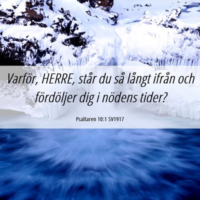 Picture 06 - Psaltaren 10:1 SV1917 - Varför, HERRE, står du så långt ifrån och - Bible Verse Picture