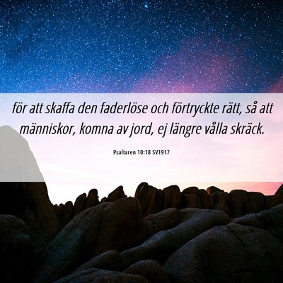 Picture 06 - Psaltaren 10:18 SV1917 - för att skaffa den faderlöse och förtryckte - Bible Verse Picture