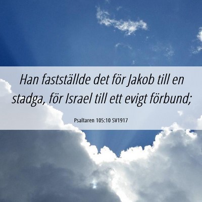 Picture 06 - Psaltaren 105:10 SV1917 - Han fastställde det för Jakob till en stadga, - Bible Verse Picture