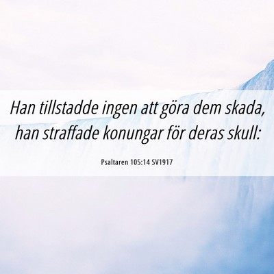 Picture 06 - Psaltaren 105:14 SV1917 - Han tillstadde ingen att göra dem skada, han - Bible Verse Picture