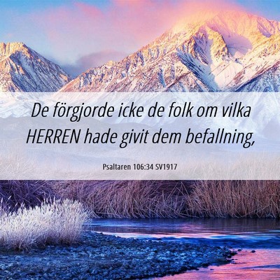 Picture 06 - Psaltaren 106:34 SV1917 - De förgjorde icke de folk om vilka HERREN hade - Bible Verse Picture