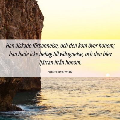 Picture 06 - Psaltaren 109:17 SV1917 - Han älskade förbannelse, och den kom över - Bible Verse Picture