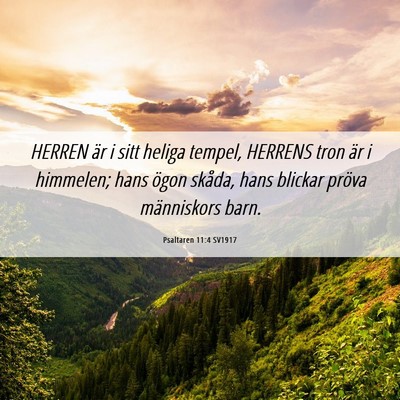 Picture 06 - Psaltaren 11:4 SV1917 - HERREN är i sitt heliga tempel, HERRENS tron är - Bible Verse Picture
