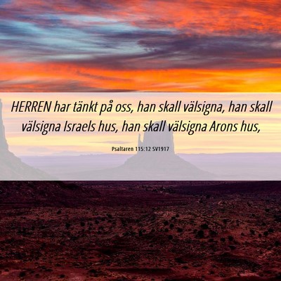 Picture 06 - Psaltaren 115:12 SV1917 - HERREN har tänkt på oss, han skall välsigna, - Bible Verse Picture