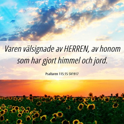 Picture 06 - Psaltaren 115:15 SV1917 - Varen välsignade av HERREN, av honom som har - Bible Verse Picture
