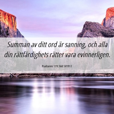 Picture 06 - Psaltaren 119:160 SV1917 - Summan av ditt ord är sanning, och alla din - Bible Verse Picture