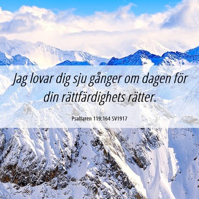 Picture 06 - Psaltaren 119:164 SV1917 - Jag lovar dig sju gånger om dagen för din - Bible Verse Picture