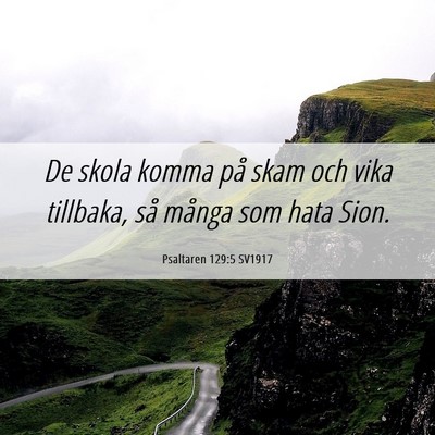 Picture 06 - Psaltaren 129:5 SV1917 - De skola komma på skam och vika tillbaka, så - Bible Verse Picture