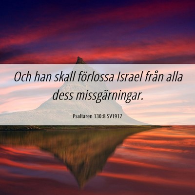 Picture 06 - Psaltaren 130:8 SV1917 - Och han skall förlossa Israel från alla dess - Bible Verse Picture