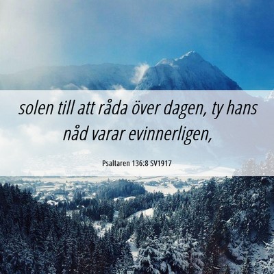 Picture 06 - Psaltaren 136:8 SV1917 - solen till att råda över dagen, ty hans nåd - Bible Verse Picture