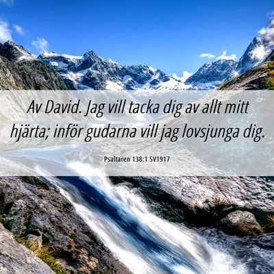 Picture 06 - Psaltaren 138:1 SV1917 - Av David. Jag vill tacka dig av allt mitt - Bible Verse Picture