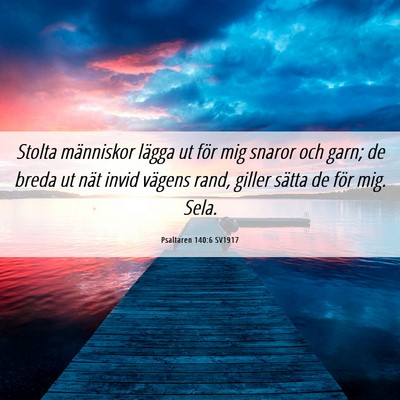 Picture 06 - Psaltaren 140:6 SV1917 - Stolta människor lägga ut för mig snaror och - Bible Verse Picture