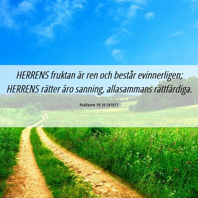 Picture 06 - Psaltaren 19:10 SV1917 - HERRENS fruktan är ren och består evinnerligen; - Bible Verse Picture
