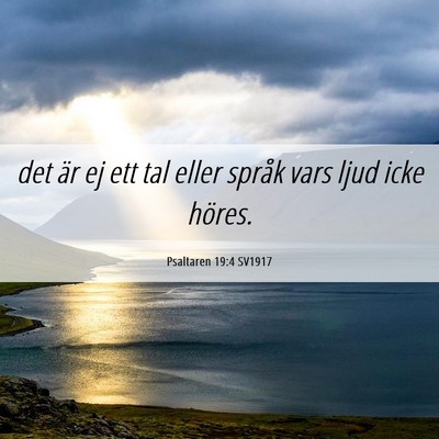 Picture 06 - Psaltaren 19:4 SV1917 - det är ej ett tal eller språk vars ljud icke - Bible Verse Picture