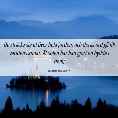 Picture 06 - Psaltaren 19:5 SV1917 - De sträcka sig ut över hela jorden, och deras - Bible Verse Picture