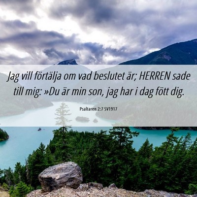 Picture 06 - Psaltaren 2:7 SV1917 - Jag vill förtälja om vad beslutet är; HERREN - Bible Verse Picture