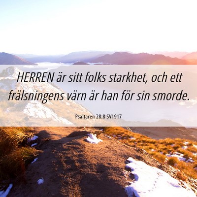 Picture 06 - Psaltaren 28:8 SV1917 - HERREN är sitt folks starkhet, och ett - Bible Verse Picture