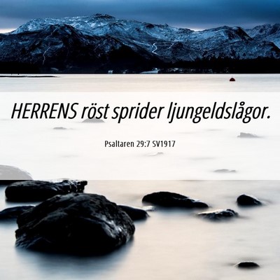 Picture 06 - Psaltaren 29:7 SV1917 - HERRENS röst sprider - Bible Verse Picture
