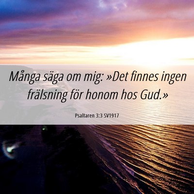 Picture 06 - Psaltaren 3:3 SV1917 - Många säga om mig: »Det finnes ingen - Bible Verse Picture