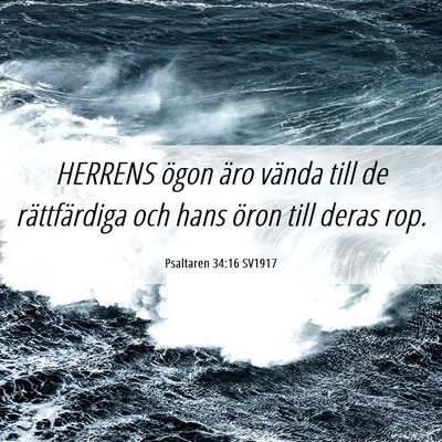 Picture 06 - Psaltaren 34:16 SV1917 - HERRENS ögon äro vända till de rättfärdiga - Bible Verse Picture